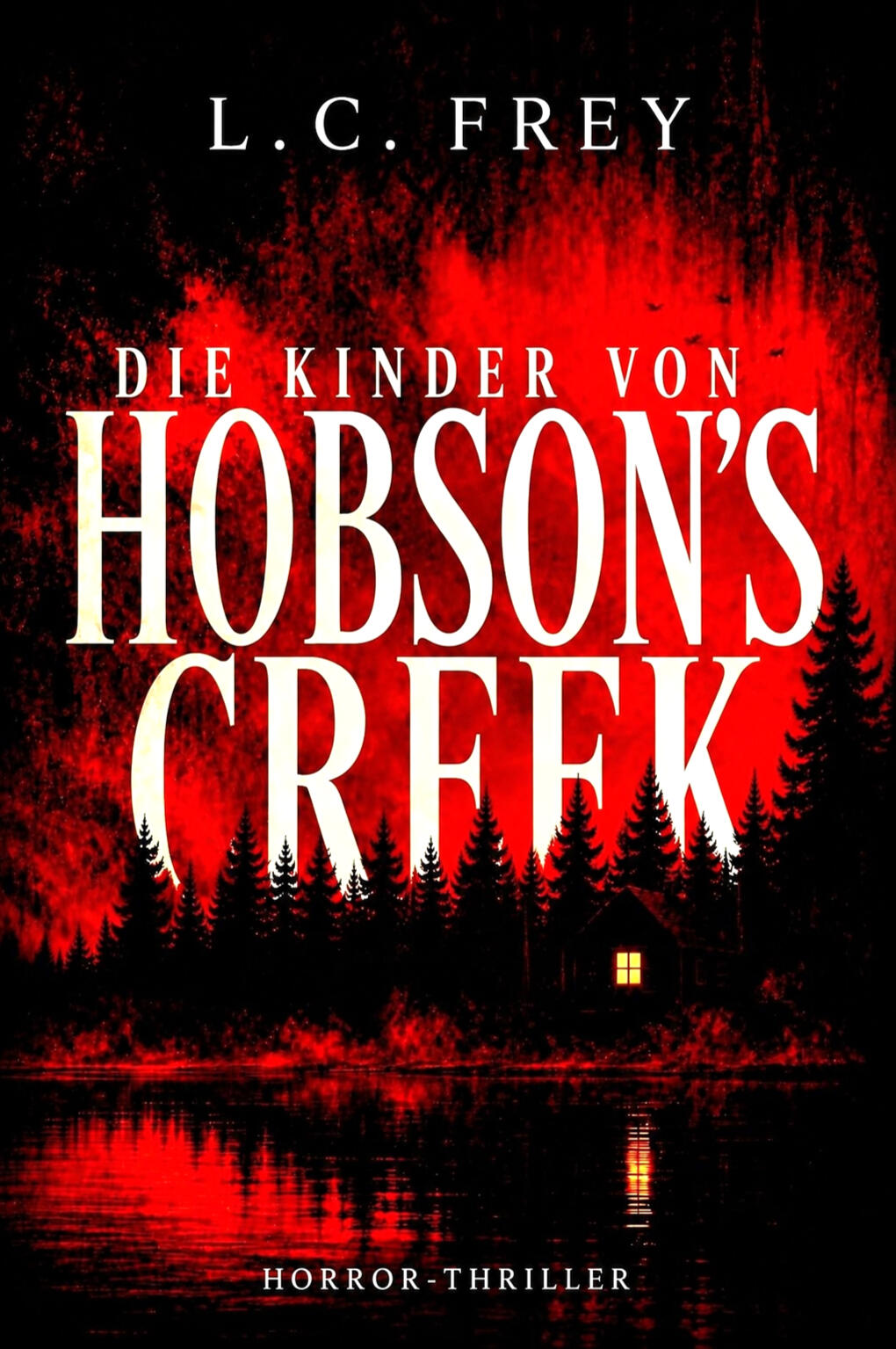 Cover von "Die Kinder von Hobson's Creek: Horror Mystery Thriller" von Bestseller-Autor L.C. Frey