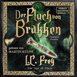 Der Fluch von Brakken_The Age of Stone_L. C. Frey_Hörbuch