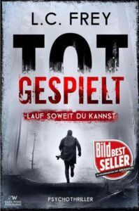 Totgespielt, von L.C. Frey