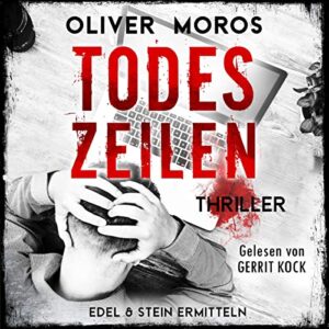 Todeszeilen_Edel und Stein ermitteln_Oliver Moros_Hörbuch