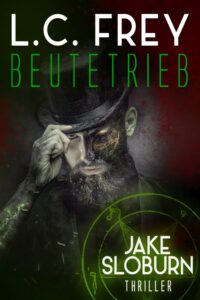 Beutetrieb: Thriller (Dämonenjäger Jake Sloburn 3)_L. C. Frey
