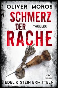 Schmerz der Rache_Edel und Stein ermitteln_Oliver Moros