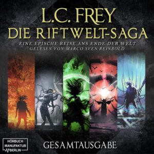 Die Riftwelt-Saga Gesamtausgabe_L. C. Frey_Hörbuch
