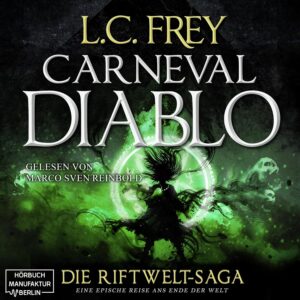 Carneval Diablo: Ein episches Endzeit-Abenteuer (Die Riftwelt-Saga 3)_L. C. Frey_Hörbuch